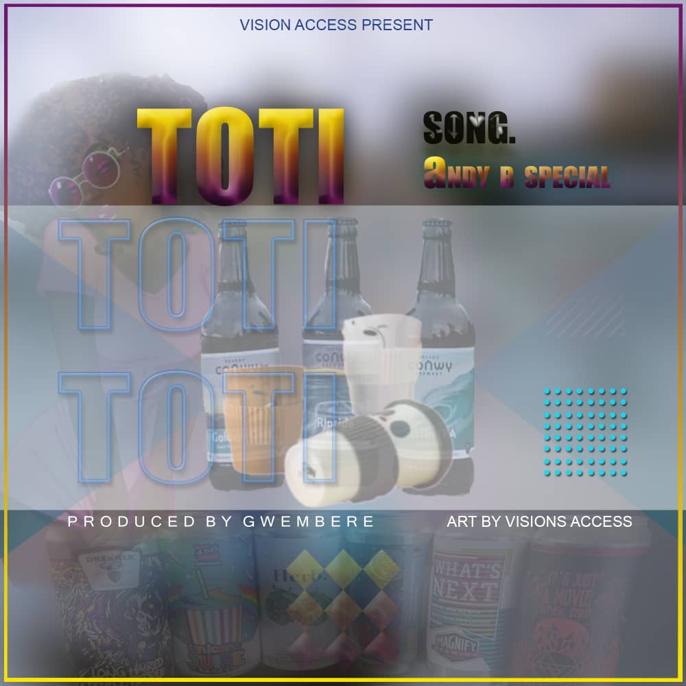 Andy-B-Special-Toti-prod-by-Gwembere