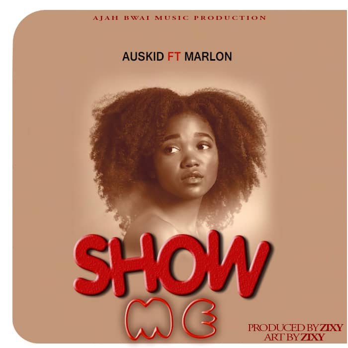 Auskid-ft-Marlon-Show-me-Prod-By-Zixy