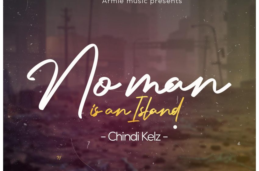  Chindi-Kelz-no-man-is-an-island-Prod-K-Driz
