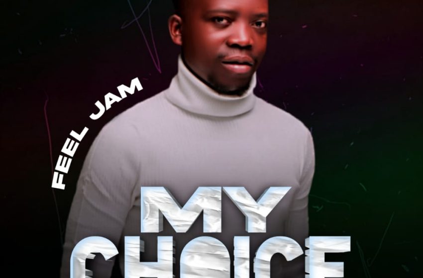 Feel Jam-My-Choice-Prod-By-Stafa-Awosh