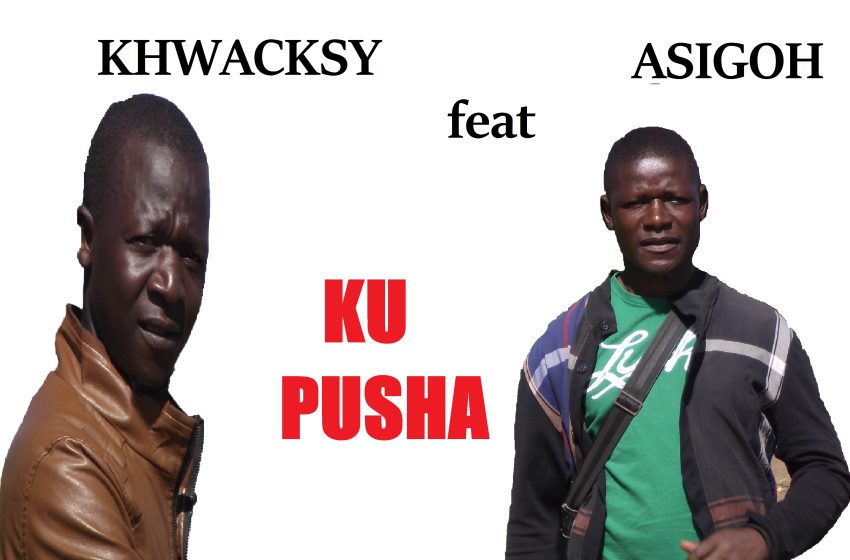  Khwacksy-ft-Asigoh-ku-pusha
