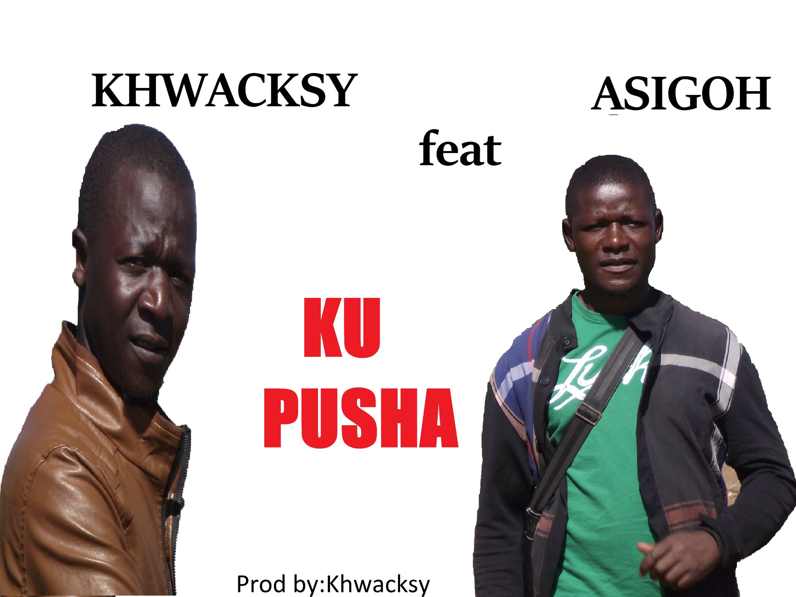 Khwacksy-ft-Asigoh-ku-pusha