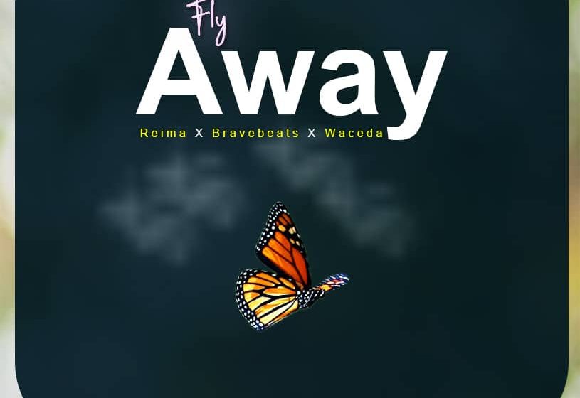  Reima-x-BraveBeats-x-Waceda-Fly-Away-Prod-By-Tsaka107