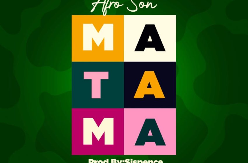 Afro-Son-Matama-prod-by-sispence