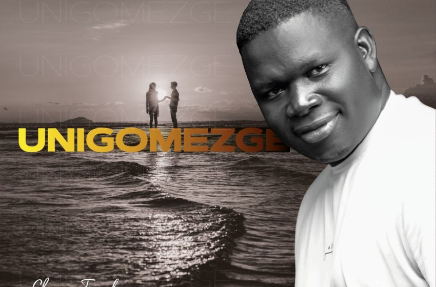 Chan-Tembo-Unigomezge-Prod-By-Macia-AXON