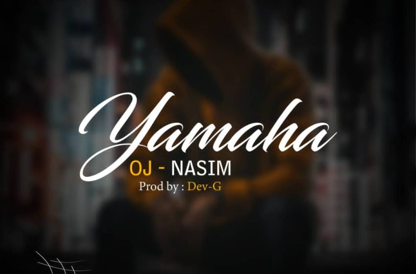 Oj-Nasim-Yamaha-prod-by-Dav-Gee