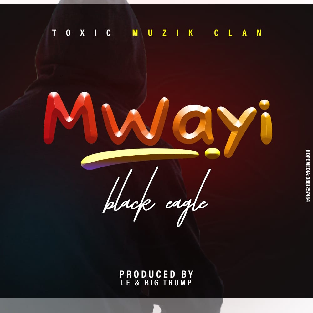 Black-Eagle-Mwayi-Prod-by-Big-Trump-x-LE