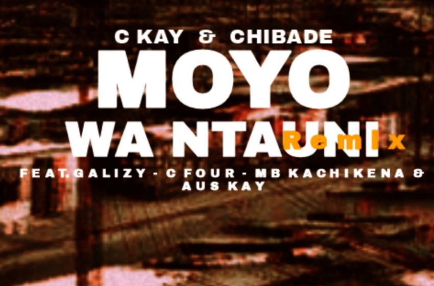  C-Kay-ft-Thomas-Chibade-x-Galizy-x-C-Four-x-Aus-Kay-x-Mb-Kachikena-Moyo-Wamtauni-Remix-Prod-by-Nazzy