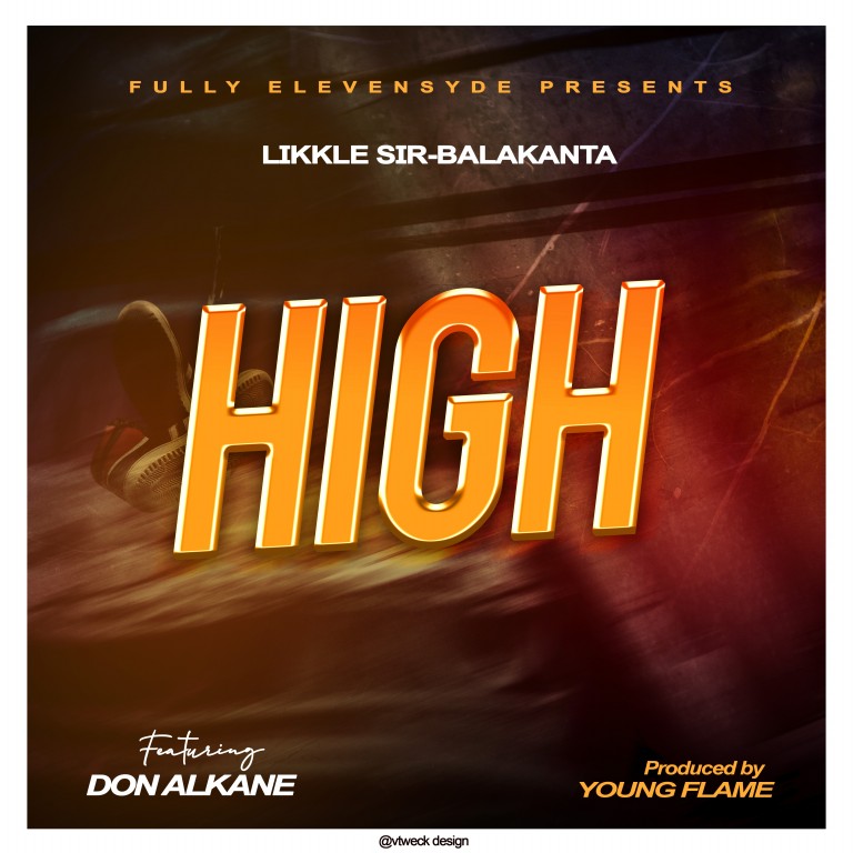 Likkle-Sir-Barakanta-ft-Don-Alkane-High-Prod-By-Young-Flame