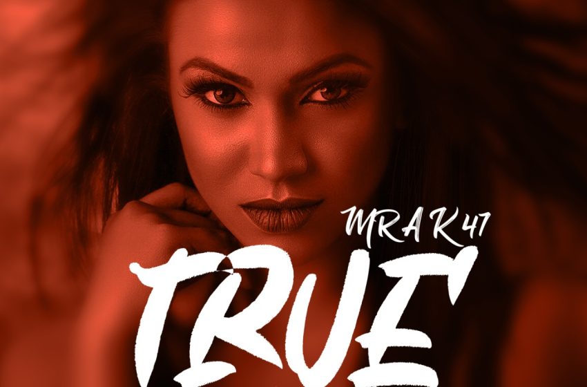  Mr-A-K-47-True-Love-Prod-by-Thapsy