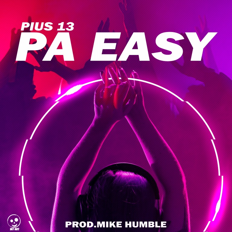 Pius13-Pa-easy-Prod-by-Mike-Humble