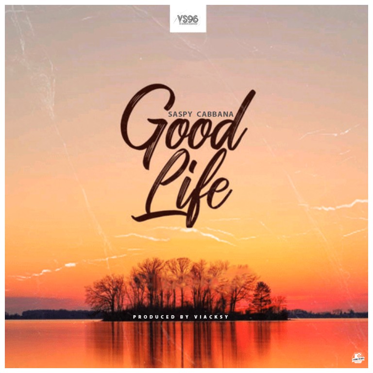 Saspy-Cabbana-Good-Life-Prod-by-Viacksy