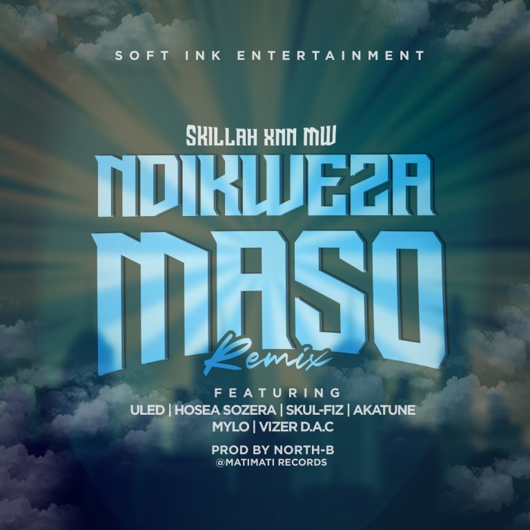 Skillah-xnn-Mw-feat-Uled-x-Hosea-Sozera-x-Skul-Fiz-x-Akatune-x-Mylo-Vizer-D.A.C-Ndikweza-Maso-Remix