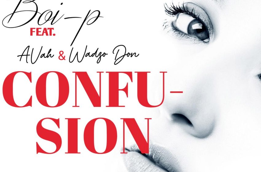 Boi-P-Feat-Wadzo-Don-Avah-Confusion-Mixed-Mastered-By-Sithe