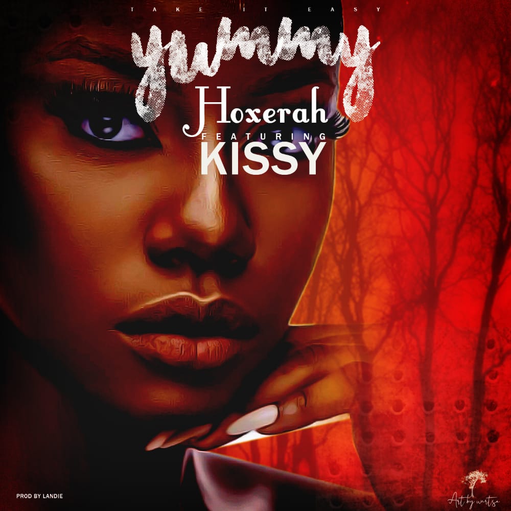 Hoxerah-ft-Kissy-Yummy-prod-by-Landie