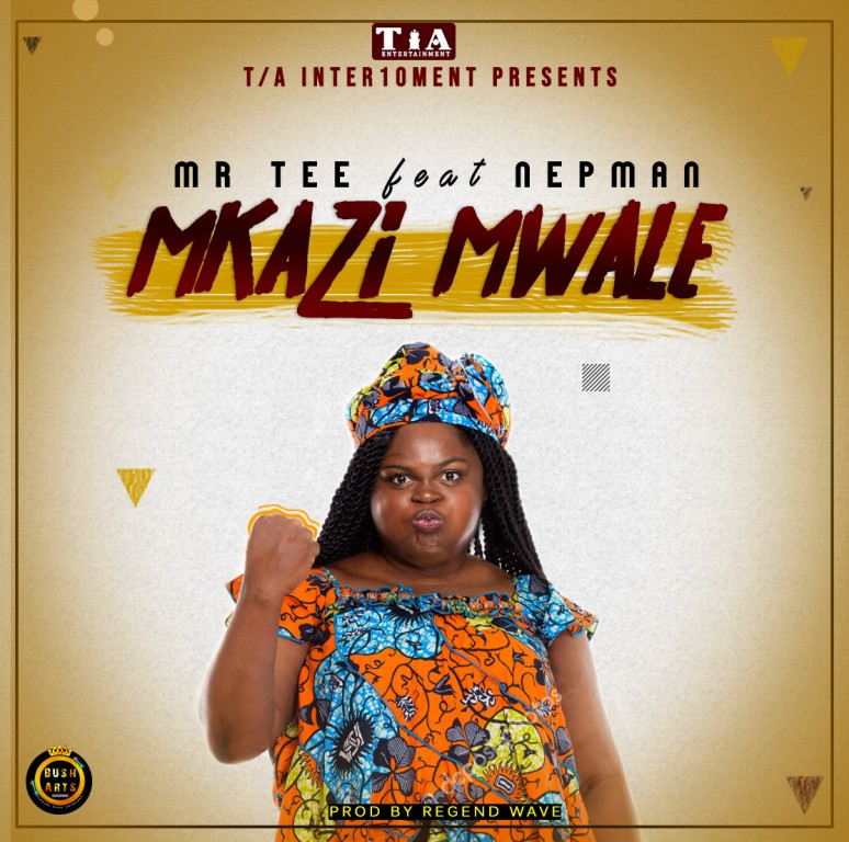 Mr-Tee-ft-Nep-Man-Mkazi-Mwale