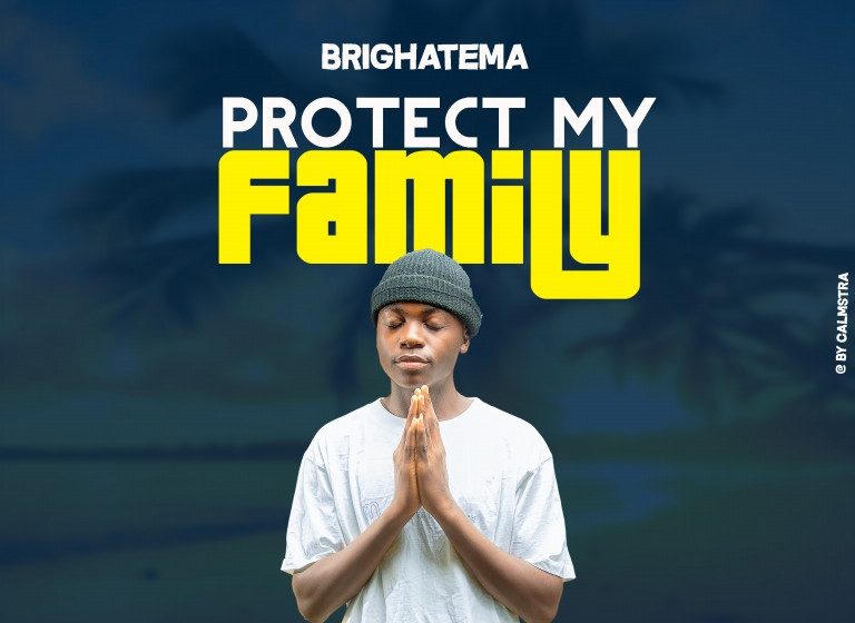  Brighatema-Protect-My-Family-Prod-by-Blissy-Music-Frame-Records