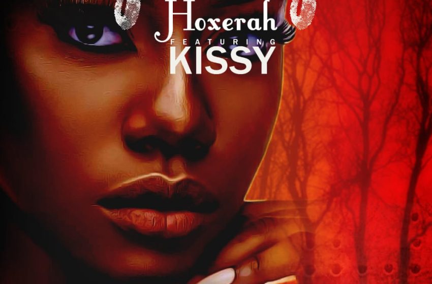 Hoxerah-ft-Kissy-Yummy-prod-by-Landie