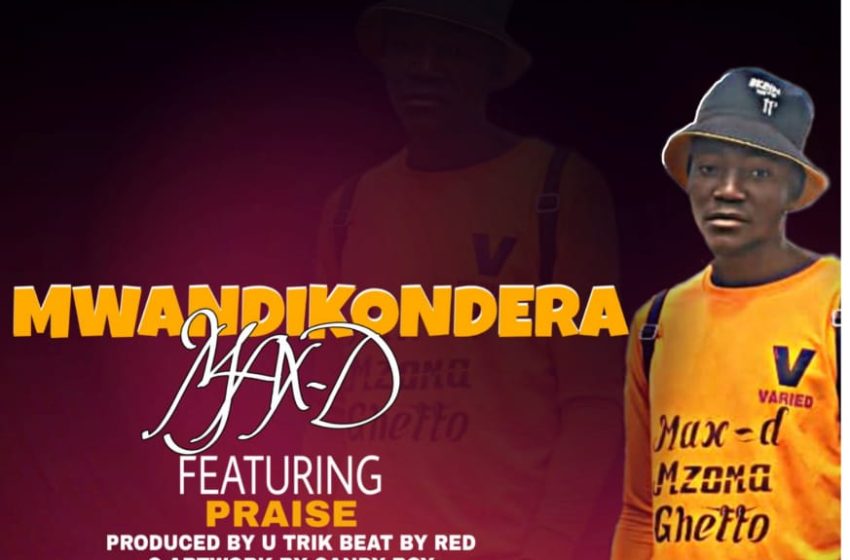 Max-D-ft-Praise-mwandikondera-prod-by-u-trix