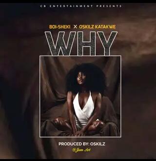  Boi-Sheki_WHY_ft_Oskillz_prod-@-CB-StuDio