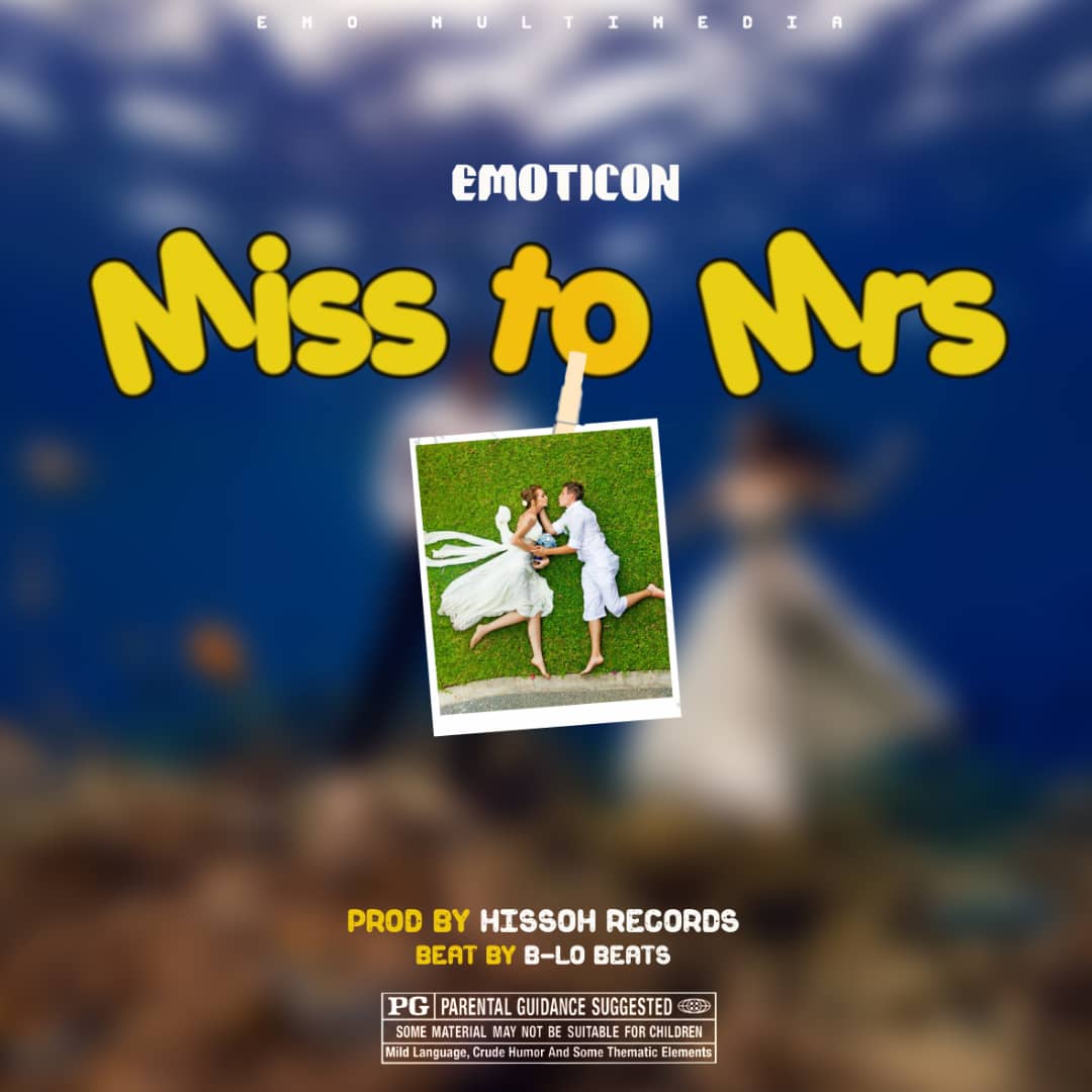 Emoticon-miss-to-Mrs-Prod-By-Hissoh-Records