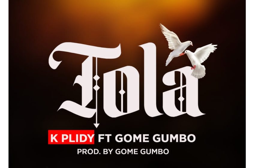  K-plidy-Tola-ft-Gome-Gumbo