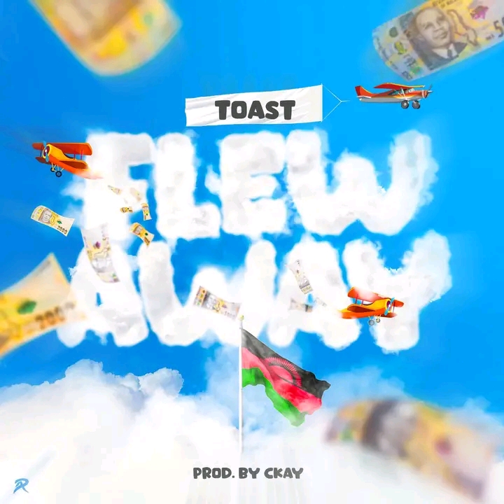 Toast-Flew-Away-Prod-By-C-Kay