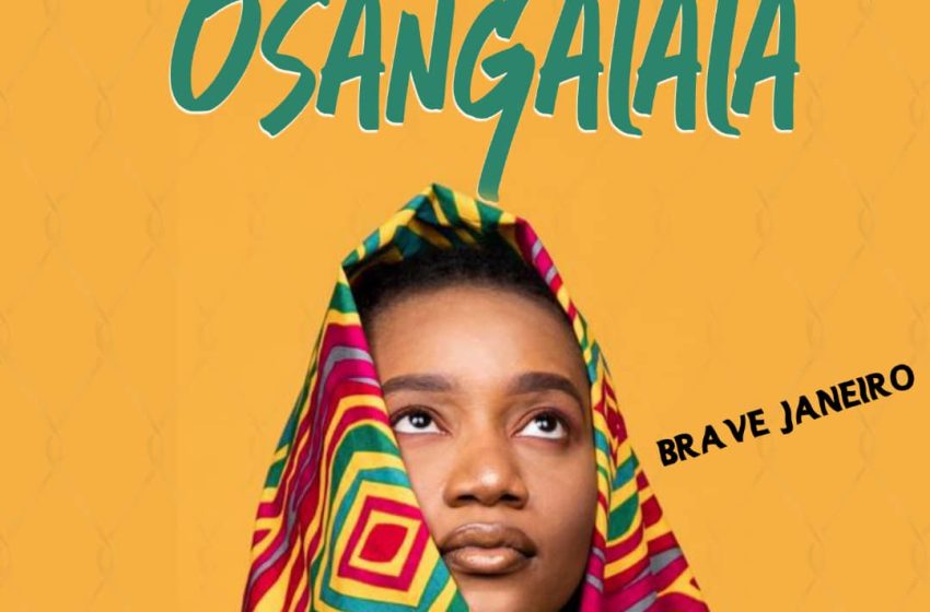  Brave-janeiro-Osangalala-Prod-by-BlissyMusic-Frame-Records