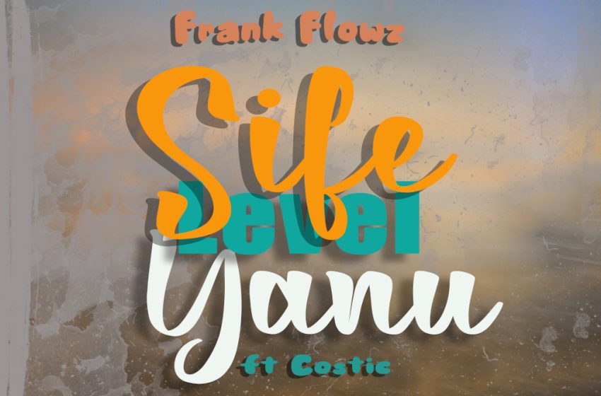 Frank-Flowz-x-Costic-Sife-Level-Yanu