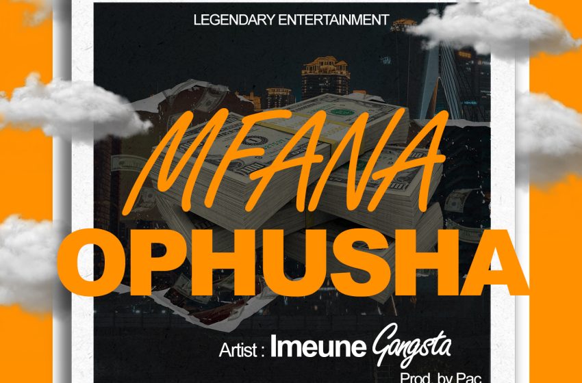 Imeune-Mfana-Ophusha-Prod-by-Pac