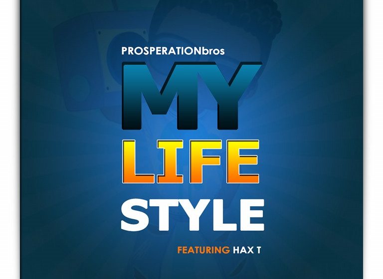  Prosperation-Bros-ft-Hax-T-my-Lifestyle