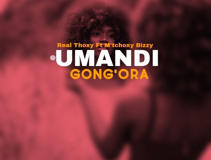  Real-Thoxy-Umandigongora-ft-Mtchoxy-Bizzy-Prod-By-Olusa