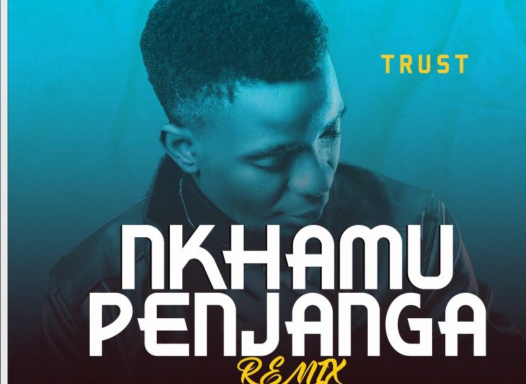 Trust Nkhamupenjanga Remix  song of the late George Mkandawire Nkhamupenjanga Remix