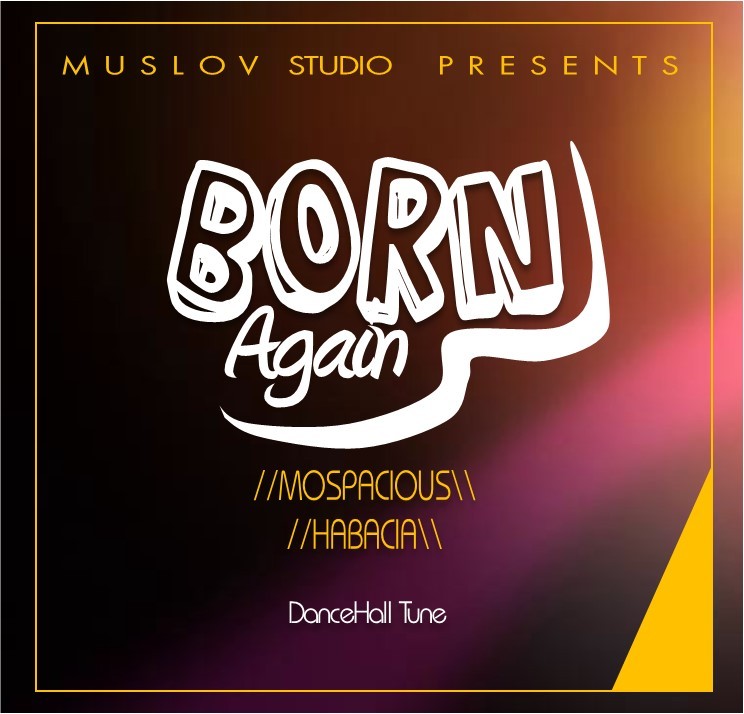 Mospacious-HabadaciaBodmast-music-Group-Born-Again-prod-by-Muslov