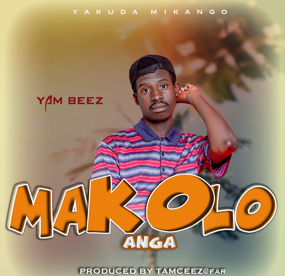 Yam-Beez-Makolo-Anga-Prod-by-Tam-ceez@far