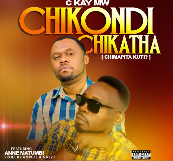 C-Kay-ft-Matumbi_Chikondi-Chikatha-Chinapita-kutiProd.-by-Ampeke-Nazzy