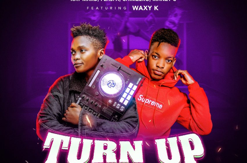 Kay-Mard-X-Flaspa-X-Chimzero-X-Manzy-C-ft-Waxy-Kay Turn up ( Anthem)