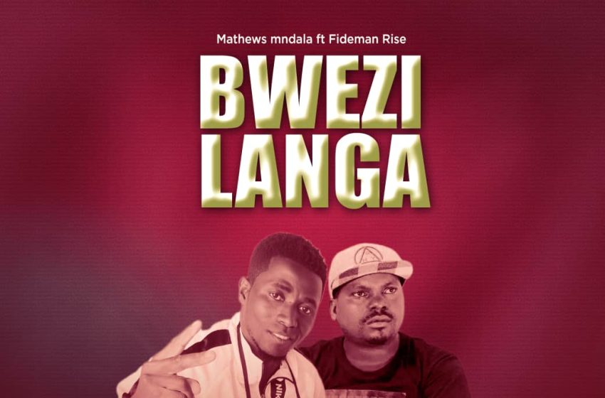  Mathews-Ndala-Bwenzi-Langa-ft-Fideman-Rise-Prod-Rise-Records
