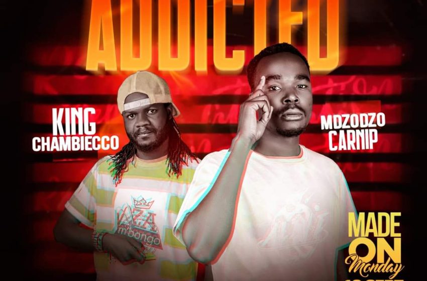 Mdzodzo-Carnip-Ft-King-Chambiecco-Addicted-Pro-By-Kauden-Simiya