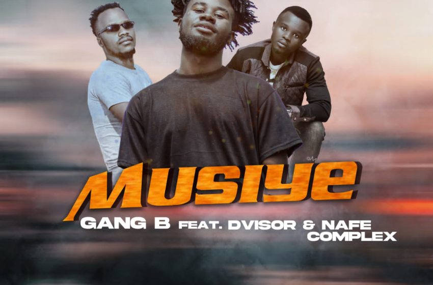  Gang-B-ft-Nafe-Complex-Dvisor-Musiye