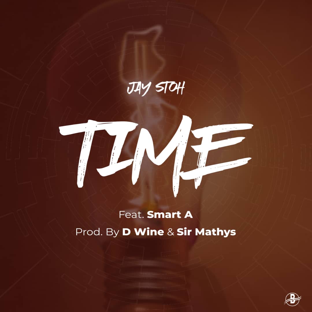 Jay-Stoh_time_ft_Smart A prod-by-D-Wine_x_Sir-Marthys_mAcHiNe