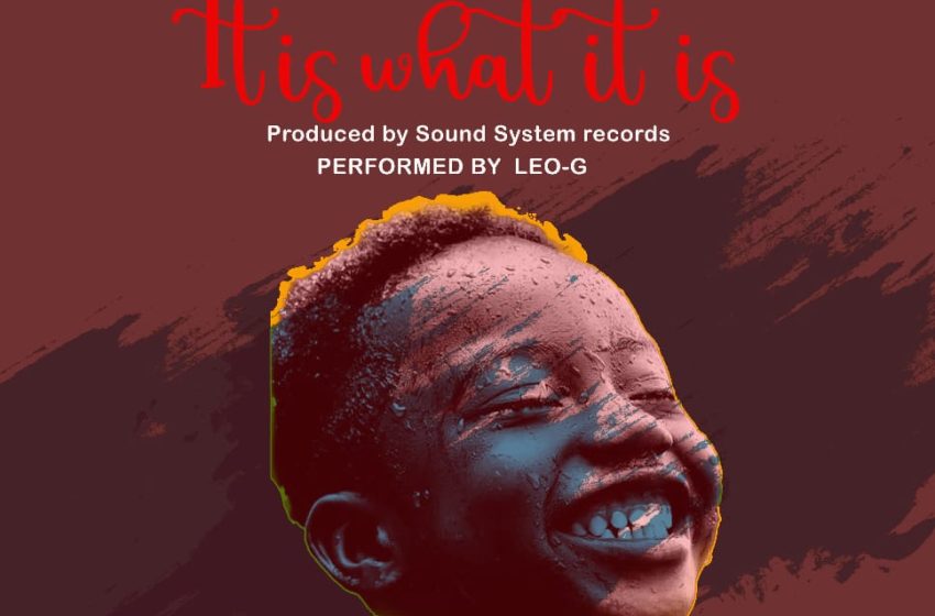  Leo-G-_-It-is-what-it-is