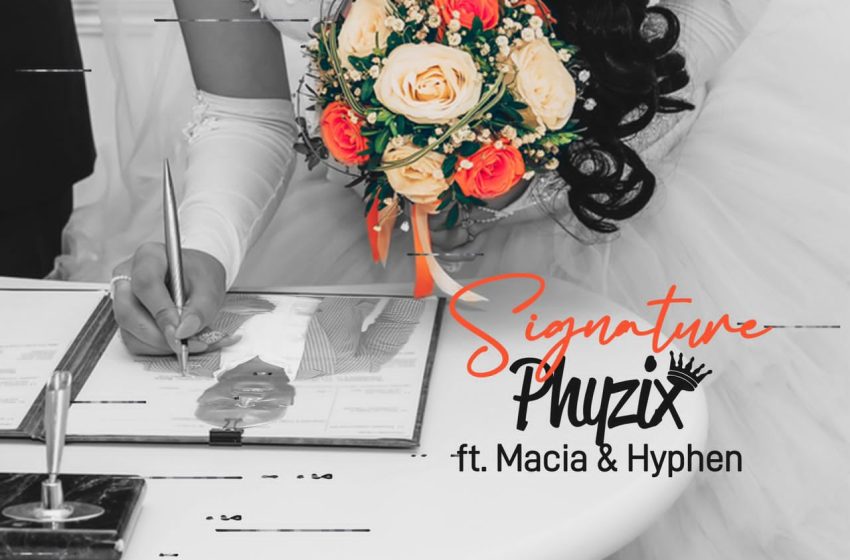  Phyzix-ft-Hyphen-Macia-signature