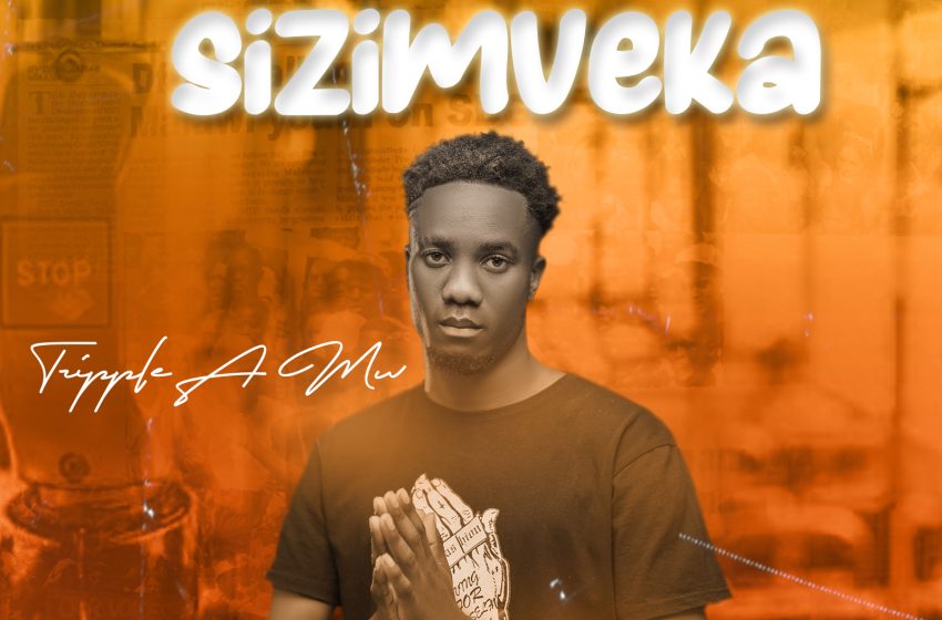  Triple-A-Mw_Sizimveka-prod-by-daff