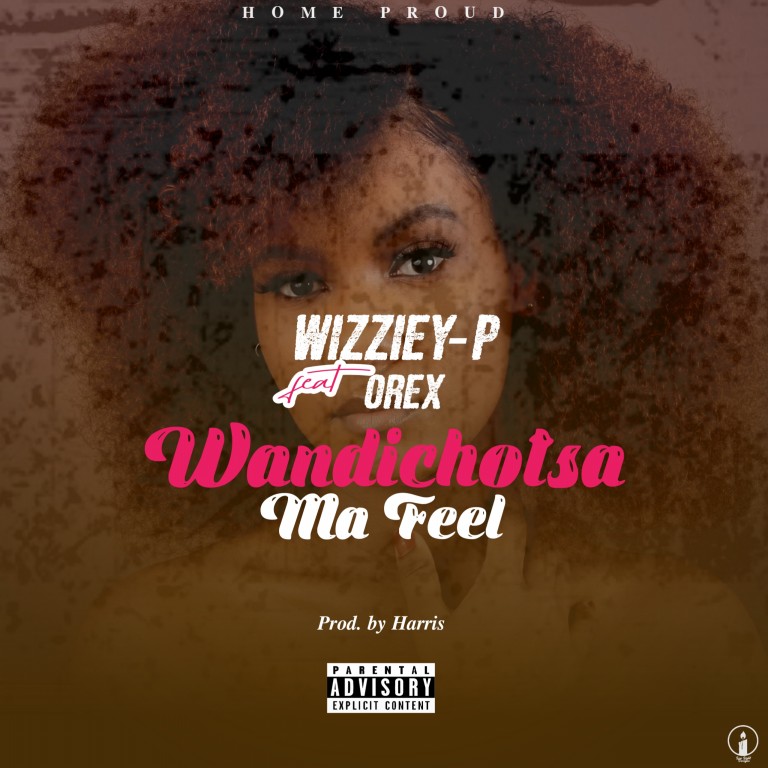 Wizziey-p-x-Orex-Wandichotsa-ma-feel-prod_Harris-musik