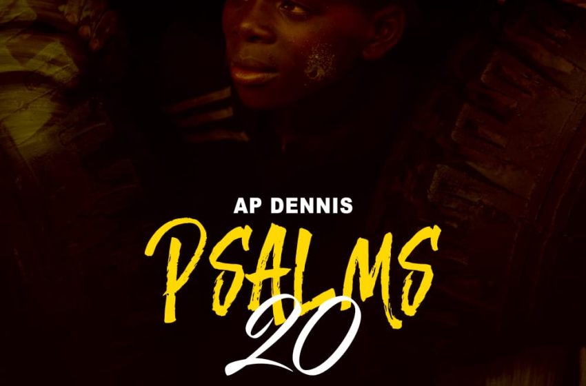 Apostle-Dennis-Psalms-20-Prod-by-Pro-Tunez