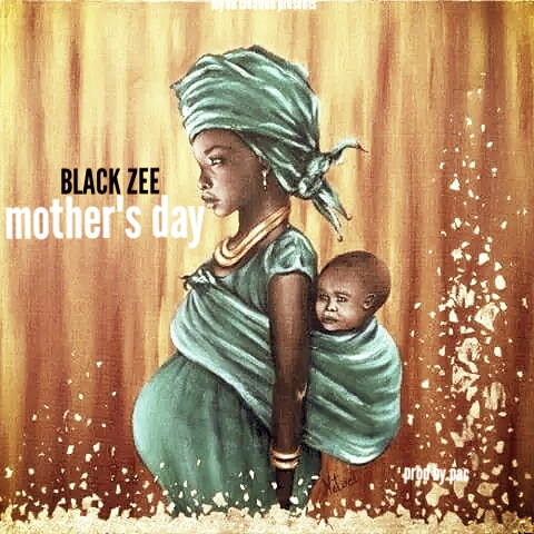 Black-Zee-Mother-Day-Prod-by-Mr-Pac