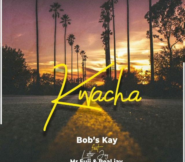 Bobs-Kay-Feat-Letter-Jay-x-Mr-Fuji-x-Real-Jay-Kwacha-Prod-by-Dynamo