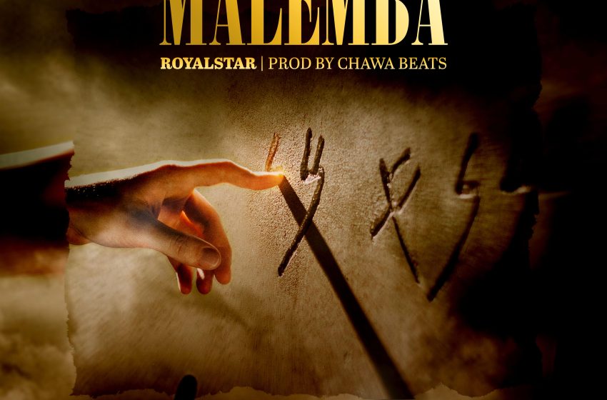 Royalstar-Malemba-Prod-by-Chawa-Beats
