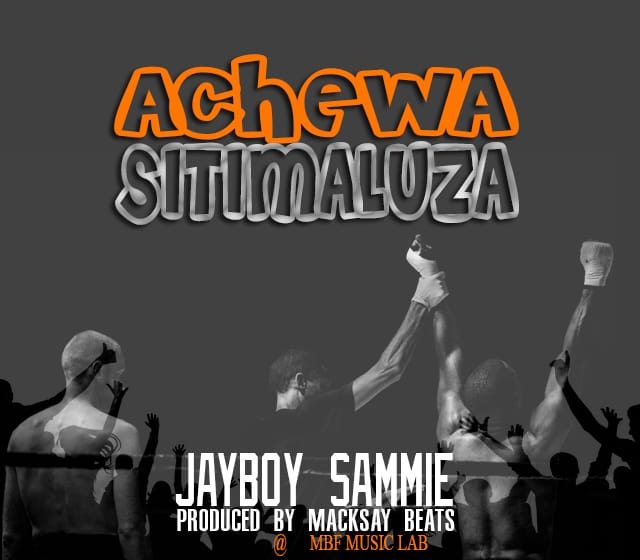  Jayboy-sammie-Achewa-sitimaluza